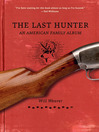 The Last Hunter (eBook): An American Family Album